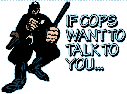If Cops Want to Talk to You...