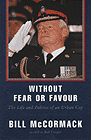 Without Fear or Favour: The Life and Politics of an Urban Cop. By Bill McCormack