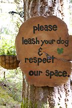 Please leash your dog and respect our space.