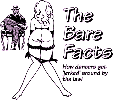 The Bare Facts: How dancers get 'jerked' around by the law!