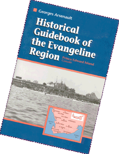 Historical Guidebook of the Evangeline Region, Prince Edward Island, Canada